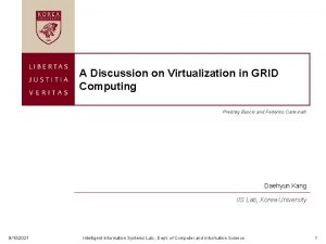 A Discussion on Virtualization in GRID Computing Predrag