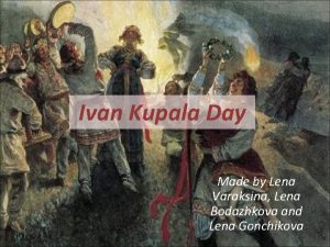 Ivan Kupala Day Made by Lena Varaksina Lena