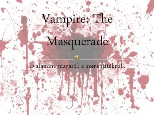 Vampire The Masquerade valamint magrl a szerepjtkrl Mi