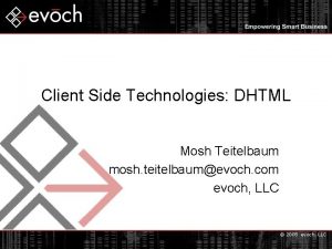 Client Side Technologies DHTML Mosh Teitelbaum mosh teitelbaumevoch