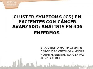 CLUSTER SYMPTOMS CS EN PACIENTES CON CNCER AVANZADO