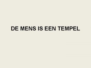 DE MENS IS EEN TEMPEL De natuur van