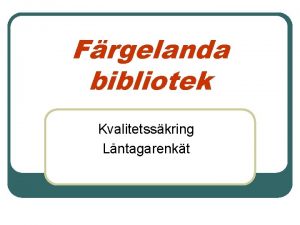 Frgelanda bibliotek Kvalitetsskring Lntagarenkt KVINNOR MN lder Helhetsomdme