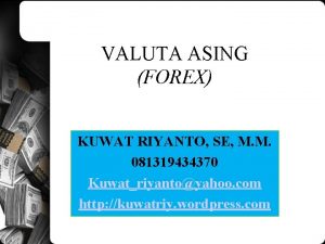 VALUTA ASING FOREX KUWAT RIYANTO SE M M