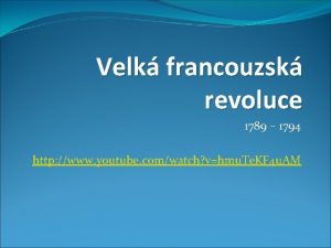 Velk francouzsk revoluce 1789 1794 http www youtube