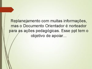 Replanejamento com muitas informaes mas o Documento Orientador