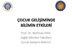 OCUK GELMNDE BLMN ETKLER Prof Dr Neriman ARAL