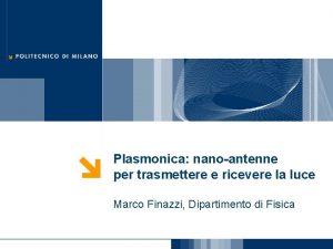 Plasmonica nanoantenne per trasmettere e ricevere la luce