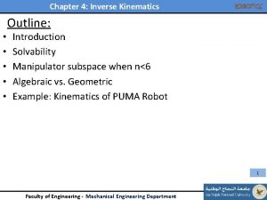 Chapter 4 Inverse Kinematics ROBOTICS Outline Introduction Solvability