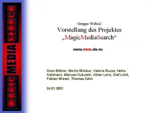 Gruppe Webis 2 Vorstellung des Projektes Magic Media