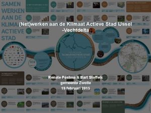 Netwerken aan de Klimaat Actieve Stad IJssel Vechtdelta