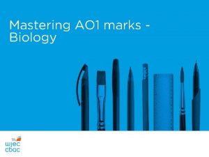 Mastering AO 1 marks Biology What is AO