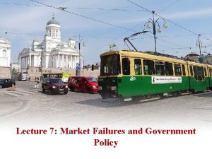 Lecture 7 Market Failures and Government Policy Social