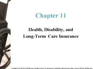 Chapter 11 Health Disability and LongTerm Care Insurance