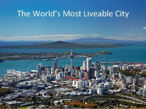 The Worlds Most Liveable City Despite the technological