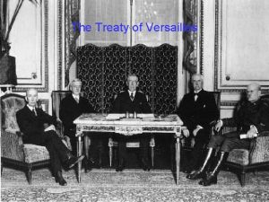The Treaty of Versailles The introduction The treaty