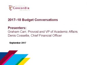 2017 18 Budget Conversations Presenters Graham Carr Provost