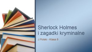 Sherlock Holmes i zagadki kryminalne J Polski Klasa