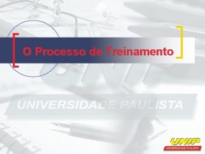 O Processo de Treinamento O Processo de Treinamento