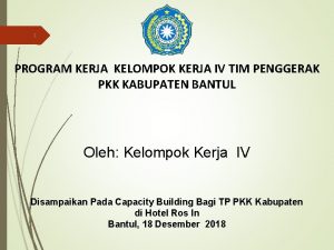 1 PROGRAM KERJA KELOMPOK KERJA IV TIM PENGGERAK