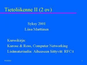 Tietoliikenne II 2 ov Syksy 2001 Liisa Marttinen