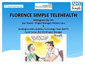 FLORENCE SIMPLE TELEHEALTH Nottingham City CCG Dan Woods