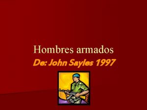 Hombres armados De John Sayles 1997 El director