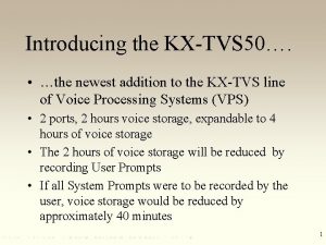 Introducing the KXTVS 50 the newest addition to