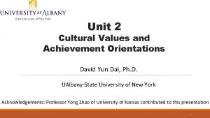 Unit 2 Cultural Values and Achievement Orientations David