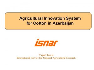 Agricultural Innovation System for Cotton in Azerbaijan Tugrul