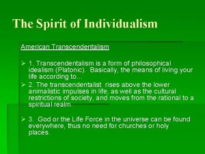 The Spirit of Individualism American Transcendentalism 1 Transcendentalism