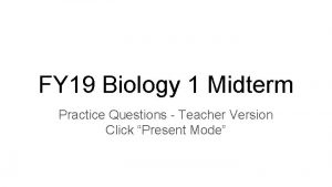 FY 19 Biology 1 Midterm Practice Questions Teacher
