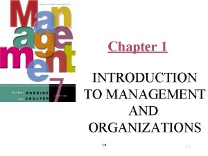 Chapter 1 INTRODUCTION TO MANAGEMENT AND ORGANIZATIONS Prentice