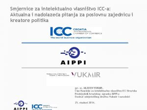 Smjernice za intelektualno vlasnitvo ICCa Aktualna i nadolazea