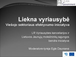 Liekna vyriausyb Vieojo sektoriaus efektyvumo iniciatyva LR Vyriausybs