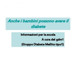 Anche i bambini possono avere il diabete Informazioni