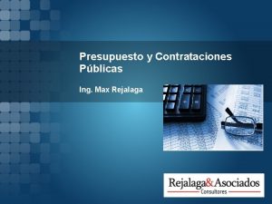 Presupuesto y Contrataciones Pblicas Ing Max Rejalaga Presupuesto