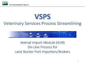 VSPS Veterinary Services Process Streamlining Animal Import Module