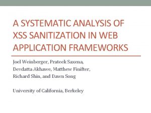 A SYSTEMATIC ANALYSIS OF XSS SANITIZATION IN WEB