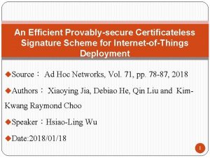 An Efficient Provablysecure Certificateless Signature Scheme for InternetofThings