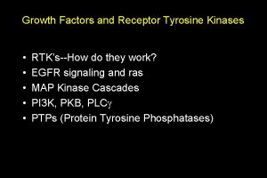 Growth Factors and Receptor Tyrosine Kinases RTKsHow do