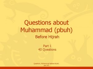 Questions about Muhammad pbuh Before Hijrah Part 1