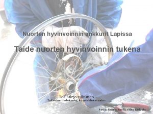 Nuorten hyvinvoinnin ankkurit Lapissa Taide nuorten hyvinvoinnin tukena