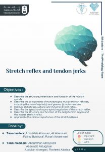 Objectives Describe the structure innervation and function of