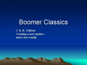 Boomer Classics J R R Tolkien Creating a
