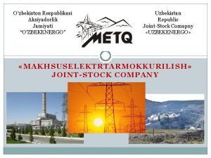 Ozbekiston Respublikasi Aksiyadorlik Jamiyati OZBEKENERGO Uzbekistan Republic JointStock