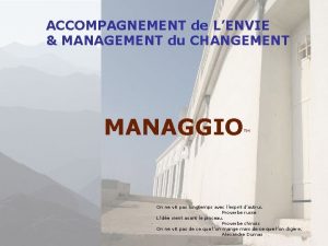 ACCOMPAGNEMENT de LENVIE MANAGEMENT du CHANGEMENT MANAGGIO On