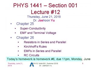 PHYS 1441 Section 001 Lecture 12 Thursday June