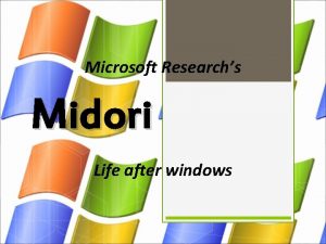 Microsoft Researchs Midori Life after windows Singularity Midori