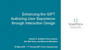 Enhancing the GIFT Authoring User Experience through Interaction